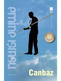 Canbaz - Emine Işınsu - Bilge Kültür Sanat Yayınları 1. Baskı