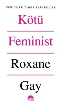 Kötü Feminist - Roxane Gay - Martı Yayınları