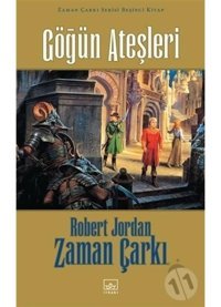 Zaman Çarkı Serisi 5.Kitap-Göğün Ateşleri - Robert Jordan - İthaki Yayınları