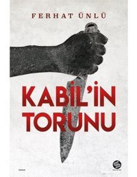 Kabil'in Torunu - Ferhat Ünlü - Sahi Kitap