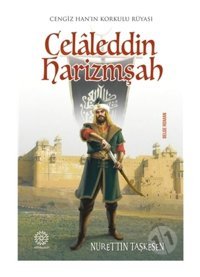 Celaleddin Harizmşah - Nurettin Taşkesen - Mihrabad Yayınları