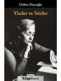 Yüzler ve Sözler - Gülten Dayıoğlu - Yapı Kredi Yayınları