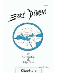 Eski Dünya - Alev Daşkın - Ayrıkotu Yayınları