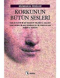 Korku'nun Bütün Sesleri - James G. Ballard - Kurt Vonnegut Jr. - Metis Yayınları