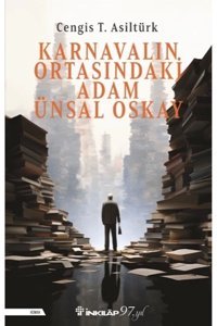 İnkılap Kitabevi Karnavalın Ortasındaki Adam Ünsal Oskay Cengis T. Asiltürk Kitabı 344 Sayfa İnkılap Kitabevi