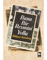 Bana Bir Resmini Yolla - Hidayet Karakuş - Bilgi Yayınevi