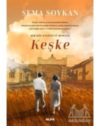 Bir Köy Enstitüsü - Keşke - Sema Soykan - Alfa Yayıncılık