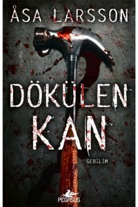 Pegasus Yayınları Dökülen Kan - Rebecka Martinsson Serisi 2 & Asa Larsson