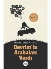 Devrimin Arabaları Vardı - Metin Leblebicioğlu - Elpis Yayınları