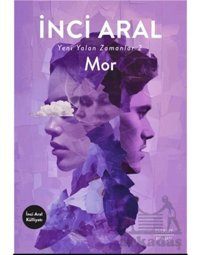 Mor - Yeni Yalan Zamanlar 2 - İnci Aral - Everest Yayınları