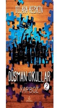 Düşman Okullar 2-Yapboz - Dilara Keskin - Ephesus Yayınları