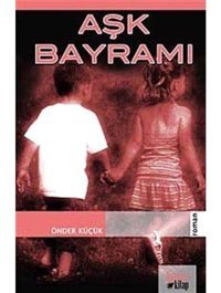 Aşk Bayramı - Önder Küçük - Bence Kitap