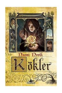 Pegasus Yayınları Kökler - Naomi Novik
