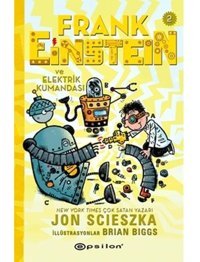 Frank Einstein ve Elektrik Kumandası 2 - Jon Scieszka - Epsilon Yayınevi