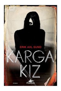 Pegasus Yayınları Karga Kız - Karga Kız Serisi 1 & Erik Axl Sund