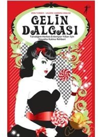 Gelin Dalgası / Tanıdığım Herkes-Evleniyor-Yılları İçin-Hayatta Kalma Rehberi - Valerie Cabrera Krause - Erin Torneo - Artemis Yayınları