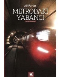Metrodaki Yabancı - Ali Parlar - Ayrıntı Yayınları