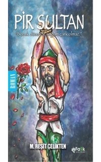 Pir Sultan - M. Reşit Çelikten - Fark Yayınları