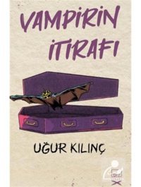 Vampirin İtirafı - Uğur Kılınç - İthaki Yayınları