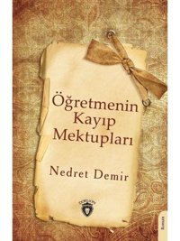 Öğretmenin Kayıp Mektupları - Nedret Demir - Dorlion Yayınevi