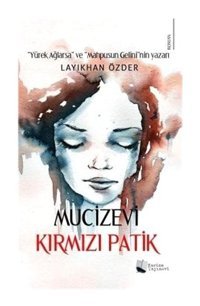 Mucizevi Kırmızı Patik - Layıkhan Özder - Karina Yayınevi
