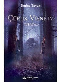Çürük Vişne 4 - Viata - Emine Yavuz - Epsilon Yayınevi