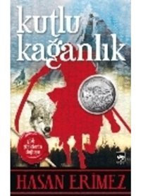 Kutlu Kağanlık - Hasan Erimez - Ötüken Neşriyat