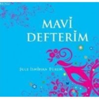 Mavi Defterim - Şule İsmihan Türem - Efil Yayınevi Yayınları
