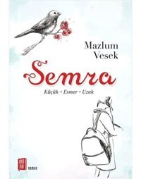 Semra: Küçük - Esmer - Uzak - Mazlum Vesek - Mona