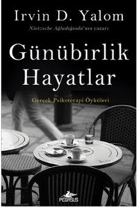 Pegasus Yayınları Günübirlik Hayatlar: Gerçek Psikoterapi Öyküleri - Irvin D. Yalom
