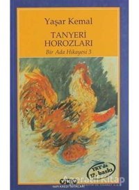 Bir Ada Hikayesi 3 - Tanyeri Horozları - Yaşar Kemal - Yapı Kredi Yayınları