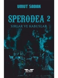 Sırlar ve Kabuslar - Sperodea 2 - Umut Sadak - Perseus Yayınevi