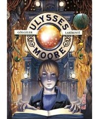 Ulysses Moore 9 - Gölgeler Labirenti - Pierdomenico Baccalario - Doğan ve Egmont Yayıncılık