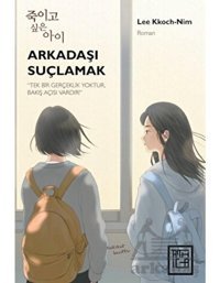 Arkadaşı Suçlamak - Lee Kkochnim - Athica Yayınları
