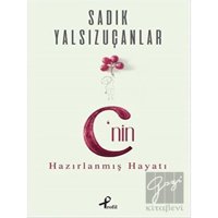 C'nin Hazırlanmış Hayatı - Sadık Yalsızuçanlar - Profil Kitap