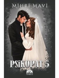 Psikopat - 5 - Mihri Mavi - Martı Yayınları