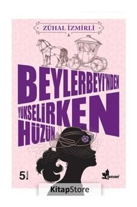 Beylerbeyi'nden Yükselirken Hüzün - Zühal İzmirli - Çınar Yayınları