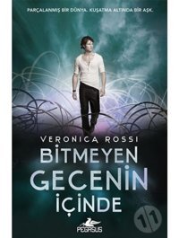Bitmeyen Gecenin İçinde - Veronica Rossi - Pegasus