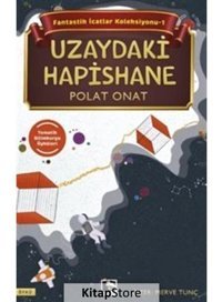 Uzaydaki Hapishane - Fantastik İcatlar Koleksiyonu 1 - Polat Onat - Çınaraltı Yayınları