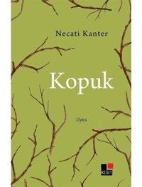 Kopuk - Necati Kanter - Kesit Yayınları