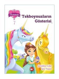 Tekboynuzların Gösterisi - Bir iki üç Prensesler 7 - Geraldine Collet - Beyaz Balina Yayınları