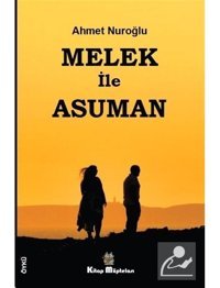Melek ile Asuman - Ahmet Nuroğlu - Kitap Müptelası Yayınları