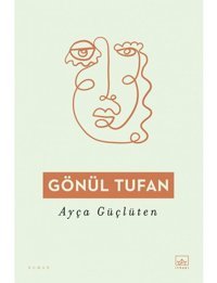 Gönül Tufan - Ayça Güçlüten - İthaki Yayınları