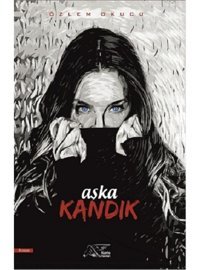 Aşka Kandık - Özlem Okucu - Kuytu Yayınları