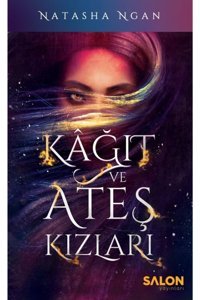 Salon Yayınları Bsrl Kağıt Ve Ateş Kızları - Natasha Ngan