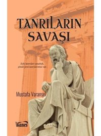 Tanrıların Savaşı - Mustafa Varansel - Kanes Yayınları
