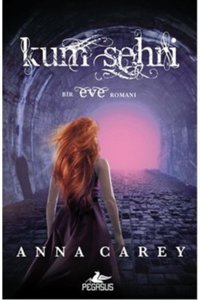 Pegasus Yayınları Kum Şehri - Eve Serisi 2 & Anna Carey
