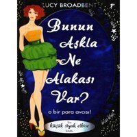 Bunun Aşkla Ne Alakası Var? - Lucy Broadbent - Artemis Yayınları