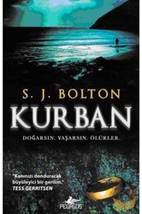 Pegasus Yayınları Kurban & Doğarsın, Yaşarsın, Ölürler - S. J. Bolton