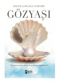 Gözyaşı - Özlem Çorapçı Aydemir - Parola Yayınları